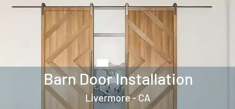 Barn Door Installation Livermore - CA