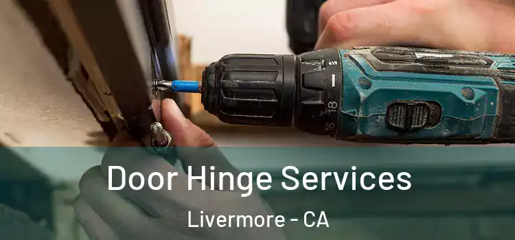 Door Hinge Services Livermore - CA