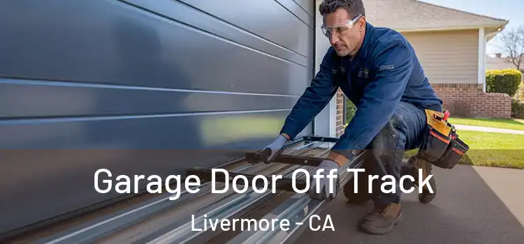  Garage Door Off Track Livermore - CA