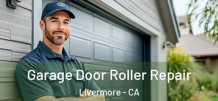  Garage Door Roller Repair Livermore - CA