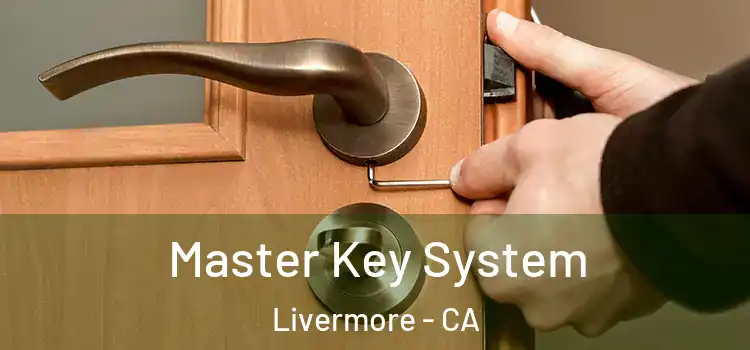 Master Key System Livermore - CA