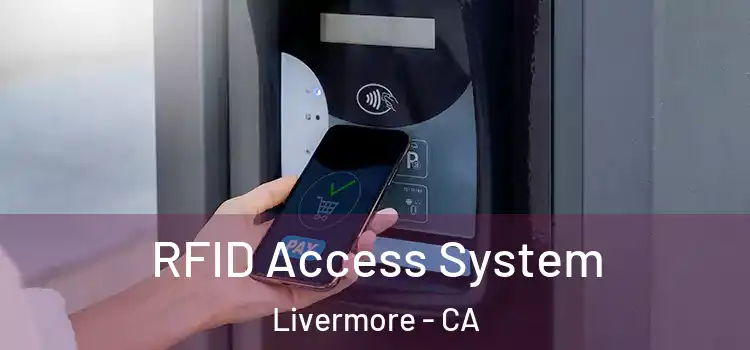 RFID Access System Livermore - CA