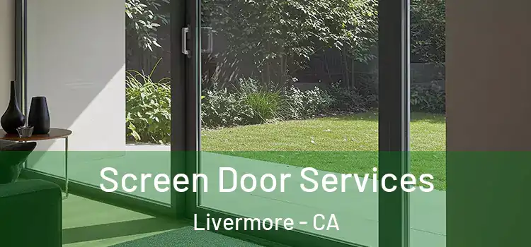 Screen Door Services Livermore - CA
