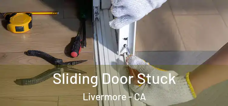  Sliding Door Stuck Livermore - CA