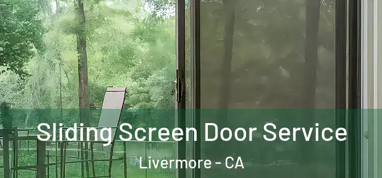 Sliding Screen Door Service Livermore - CA